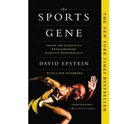 The Sports Gene: Inside the Science of Extraordinary Athletic Performance by Dav