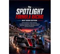 The SPOTLIGHT FORMULA RACING MAY 2026 EDITION: MIAMI GP RECAP, CANADA PREVIEW, ANTONELLI'S BREAKOUT, HAMILTON AT FERRARI, MERCEDES MOMENTUM, 2026 REGULATIONS, AND ROAD TO MONACO