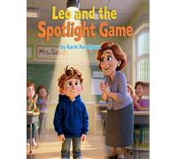 The Spotlight Game: A heart warming children’s book that helps kids overcome fear of public speaking and build confidence-one small step at a time.
