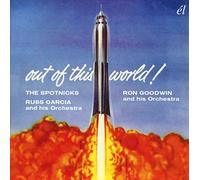 The Spotnicks, Russ Garcia And His Orchestra & Ron Goodwin And His Orchestra - Out Of This World!
