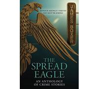 The Spread Eagle: An Anthology of Crime Stories