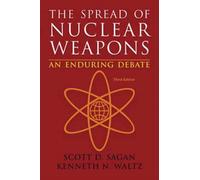 The Spread of Nuclear Weapons : An Enduring Debate