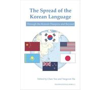 The Spread of the Korean Language: Through the Korean Diaspora and Beyond