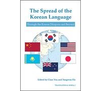 The Spread of the Korean Language: Through the Korean Diaspora and Beyond