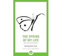 The Spring of My Life: And Selected Haiku (Shambhala Pocket Library)