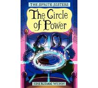 The Sprite Sisters: The Circle of Power (Vol I): 1