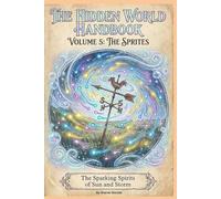 The Sprites: 5 (The Hidden World Handbook Series)