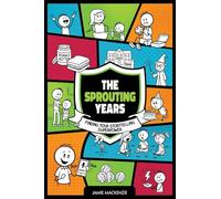 The Sprouting Years: Finding Your Storytelling Superpower (Stories Change Lives)