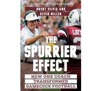 The Spurrier Effect : How One Coach Transformed Gamecock Football