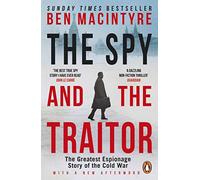 Spy and the Traitor, The: The Greatest Espionage Story of the Cold War