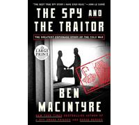 The Spy and the Traitor: The Greatest Espionage Story of the Cold War