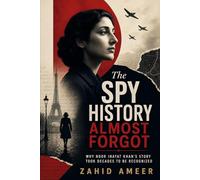 The Spy History Almost Forgot: Why Noor Inayat Khan’s Story Took Decades to Be Recognized