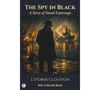 The Spy in Black: A Story of Naval Espionage