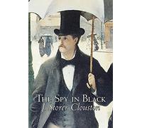 The Spy in Black by Joseph Storer Clouston, Fiction, Action & Adventure, Suspense, War & Military