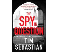The Spy in Question: A totally gripping Cold War espionage thriller: 1 (The Cold War Collection) (The Cold War Collection, 1)