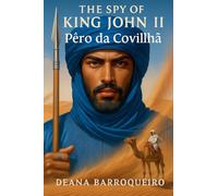 The Spy of King John II - Pêro da Covilhã