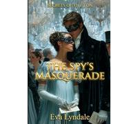 The Spy’s Masquerade: A Regency Spy Romance (Secrets of the Ton)