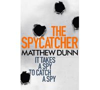 The Spycatcher: It Takes a Spy to Chatch a Spy by Matthew Dunn (English) Paperba