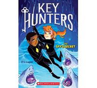 The Spy's Secret (Key Hunters #2): Volume 2