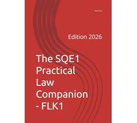The SQE1 Practical Law Companion - FLK1: Edition 2026