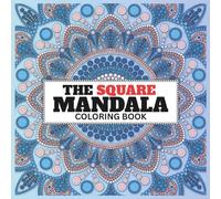 THE SQUARE MANDALA: Coloring book