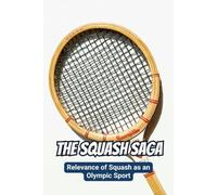 The Squash Saga: Relevance of Squash as an Olympic Sport