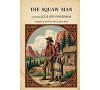 The Squaw Man: A Novel