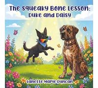 The Squeaky Bone Lesson: Duke and Daisy