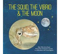 The Squid, the Vibrio and the Moon: 4 (Small Friends Books)