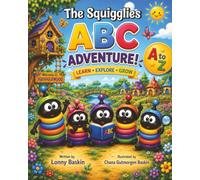 The Squigglies ABC Adventure: Learning Letters, Sounds, and Early Reading Through Friendship and Fun (The Squigglies Learning Adventures)