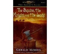 The Squire, His Knight, and His Lady (The Squire's Tales)