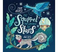 The Squirrel that Watched the Stars (Starry Stories Book One): 1