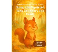 The Squirrel Who Got Angry Easily: A Calming Story About Managing Emotions, Patience, and Self-Control - English Edition for Kids Ages 3-8: 6 (Guardians of the Forest of Lúa)