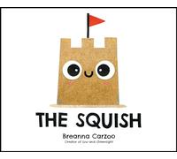 The Squish: An Uplifting Story of a Sand Castle Learning Resilience for Kids (Ages 4-8)