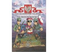 The Srebrnys on the Road to Independence