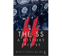 The SS: A History 1919-45