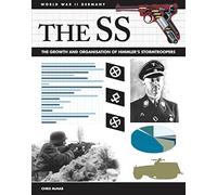 The SS: Facts, Figures and Data for Himmler's Stormtroopers (World War II Germany)