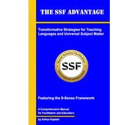 The SSF Advantage: Transformative Strategies for Teaching Languages and Universal Subject Matter Socially Connected, Sensorially Driven