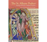 The St. Albans Psalter: Painting and Prayer in Medieval England (Getty Publications - (Yale))