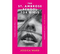 The St. Ambrose School for Girls: A darkly gripping coming-of-age story, filled with secrets and twisted friendships
