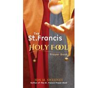 The St. Francis Holy Fool Prayer Book