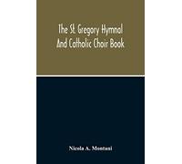 The St. Gregory Hymnal And Catholic Choir Book