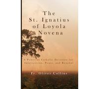 The St. Ignatius of Loyola Novena: A Powerful Catholic Devotion for Intercession, Peace, and Renewal