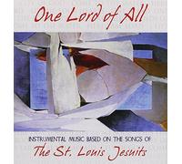 The St. Louis Jesuits - One Lord of All