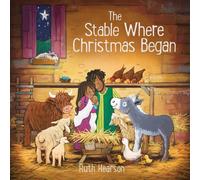 The Stable where Christmas Began