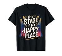 The Stage is My Happy Place Expression T-Shirt