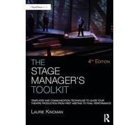 The Stage Manager's Toolkit: Templates and Communication Techniques to Guide Your Theatre Production from First Meeting to Final Performance (The Focal Press Toolkit Series)