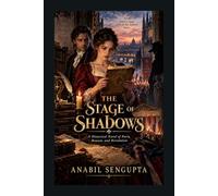The Stage of Shadows: A Historical Novel of Paris, Reason, and Revolution