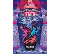 The Stage of Shadows: Adventure Stories for K-pop Fans (Book 1) (K-pop Academy, 1)
