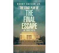 The Stage Play of The Final Escape In Three Acts